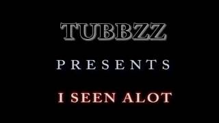 Tubbzz - I Seen Alot music video