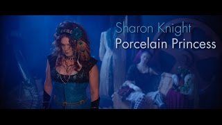 Sharon Knight - Porcelain Princess music video