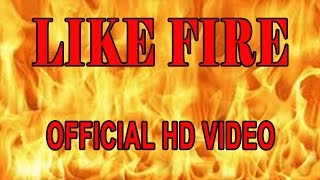 View the Like Fire (Ft. JBmixx) video